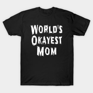 World's Okayest Mom T-Shirt